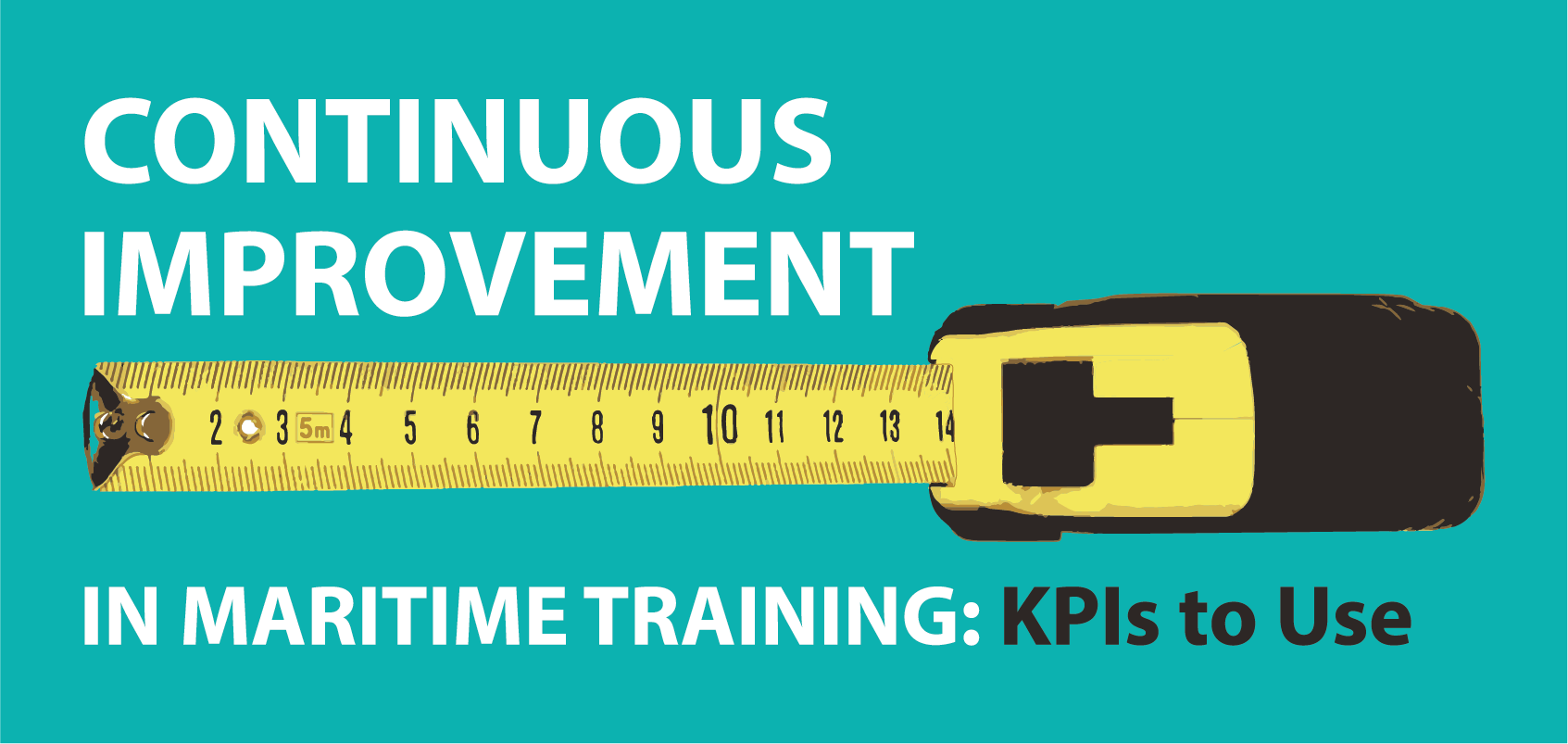 Webinar - Continuous Improvement in Maritime Training: KPIs to Use